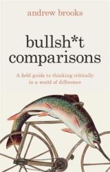 Bullsh*t Comparisons (ISBN: 9781804440834)