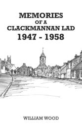 Memories of a Clackmannan Lad 1947 - 1958 (ISBN: 9781398479586)