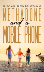 Methadone and a Mobile Phone (ISBN: 9781398445062)