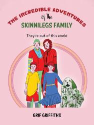 The Incredible Adventures of The Skinnilegs Family (ISBN: 9781035804559)