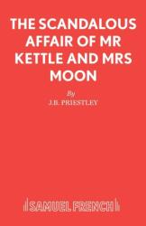 The Scandalous Affair of MR Kettle and Mrs Moon (ISBN: 9780573116520)