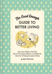 The Good Enough Guide to Better Living (ISBN: 9781797215686)