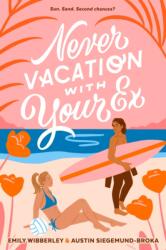 Never Vacation with Your Ex (ISBN: 9780593326916)
