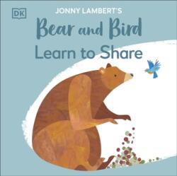 Jonny Lambert's Bear and Bird: Learn to Share (ISBN: 9780241655375)