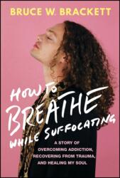 How to Breathe While Suffocating (ISBN: 9781394217410)