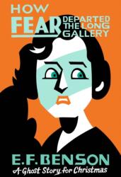 How Fear Departed the Long Gallery (ISBN: 9781771961943)