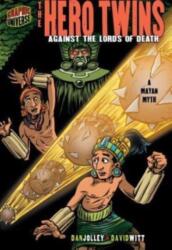 The Hero Twins: Against The Lords Of Death (ISBN: 9781580138925)