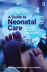 A Guide to Neonatal Care (ISBN: 9781915080509)