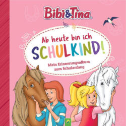 Bibi & Tina: De azi sunt școlar! Albumul meu de amintiri pentru începutul școlii (ISBN: 9783849944384)