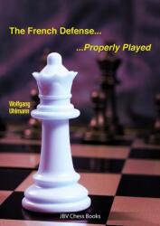 The French Defense - Properly Played - Robert Ullrich (ISBN: 9783959209632)