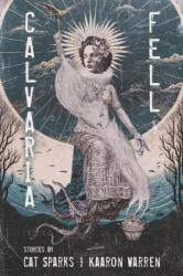 Calvaria Fell (ISBN: 9781946154828)