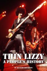 Thin Lizzy - A People's History (ISBN: 9781916889637)