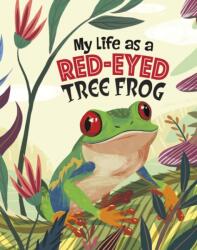 My Life as a Red-Eyed Tree Frog (ISBN: 9781398248908)