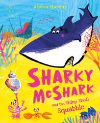 Sharky McShark and the Shiny Shell Squabble (ISBN: 9781408369760)