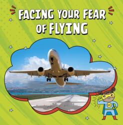 Facing Your Fear of Flying (ISBN: 9781398248762)