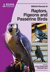 BSAVA Manual of Raptors, Pigeons and Passerine Birds - John Chitty, Michael Lierz (2008)