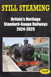 Still Steaming - Britain's Heritage Standard-gauge Railways 2023-2024 (ISBN: 9781862235144)
