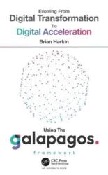 Evolving from Digital Transformation to Digital Acceleration Using The Galapagos Framework (ISBN: 9781032511115)