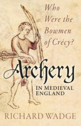 Archery in Medieval England (ISBN: 9781803996912)