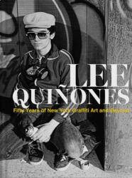 Lee Quinones: Fifty Years of New York Graffiti Art and Beyond (ISBN: 9788862088114)
