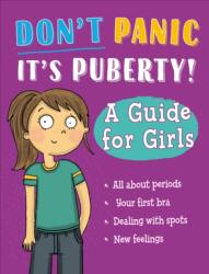 Nu panica, e pubertate! Ghid pentru fete (ISBN: 9781445186474)