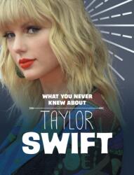 Ceea ce nu știai despre Taylor Swift (ISBN: 9781398244238)