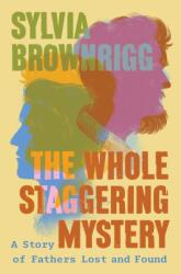 The Whole Staggering Mystery (ISBN: 9781640096561)