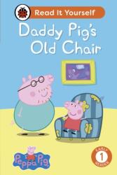 Peppa Pig Daddy Pig's Old Chair: Read It Yourself - Level 1 Early Reader (ISBN: 9780241565353)