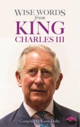 Wise Words from King Charles III (ISBN: 9781789296235)