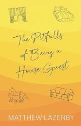 The Pitfalls of Being a House Guest (ISBN: 9781738488506)