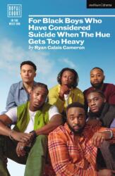 For Black Boys Who Have Considered Suicide When The Hue Gets Too Heavy (ISBN: 9781350508576)