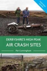 Derbyshire's High Peak Air Crash Sites - Northern Region (ISBN: 9781780913735)