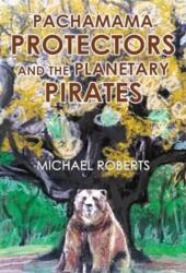 Pachamama Protectors și Pirații Planetari (ISBN: 9781804397534)