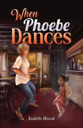 When Phoebe Dances (ISBN: 9781035851775)