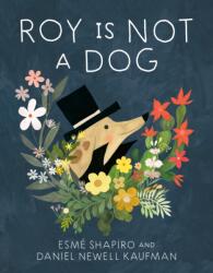 Roy Is Not a Dog (ISBN: 9780735265967)