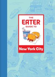 The Eater Guide to New York City (ISBN: 9781419765810)