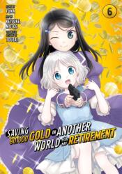 Saving 80, 000 Gold in Another World for My Retirement 6 (ISBN: 9781646518500)