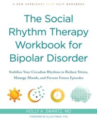 The Social Rhythm Therapy Workbook for Bipolar Disorder (ISBN: 9781648481246)