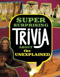 Trivia surprinzătoare despre inexplicabil (ISBN: 9781398254329)