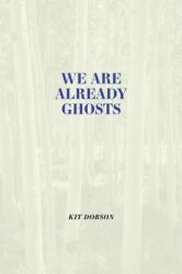 We are Already Ghosts (ISBN: 9781773855264)