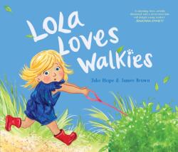 Lola Loves Walkies (ISBN: 9781915235930)