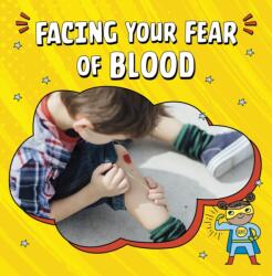 Facing Your Fear of Blood (ISBN: 9781398248748)