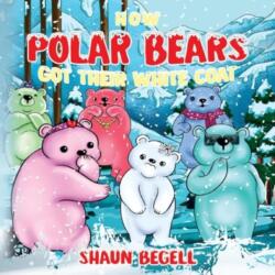 How Polar Bears Got Their White Coat (ISBN: 9781838759445)
