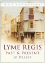Lyme Regis Past and Present (ISBN: 9780750940603)