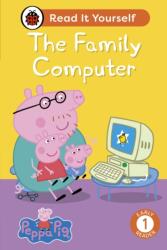 Peppa Pig The Family Computer: Read It Yourself - Level 1 Early Reader (ISBN: 9780241565315)
