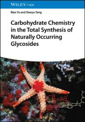 Carbohydrate Chemistry in the Total Synthesis of Naturally Occurring Glycosides (ISBN: 9783527345199)