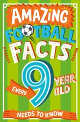 Amazing Football Facts Every 9 Year Old Needs to Know (ISBN: 9780008649043)