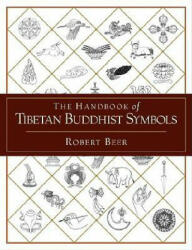 Handbook of Tibetan Buddhist Symbols - Robert Beer (ISBN: 9781590301005)