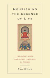 Nourishing the Essence of Life - Eva Wong (ISBN: 9781590301043)