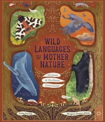 Wild Languages of Mother Nature: 48 Stories of How Nature Communicates (ISBN: 9780711288478)
